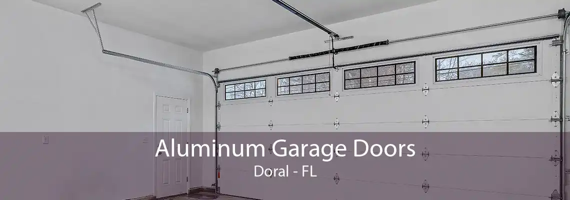 Aluminum Garage Doors Doral - FL