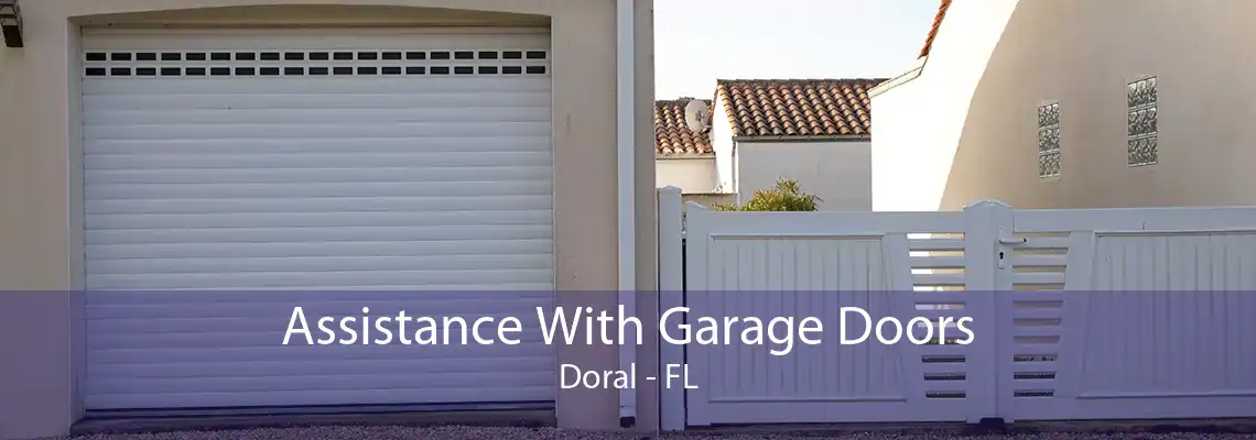 Assistance With Garage Doors Doral - FL