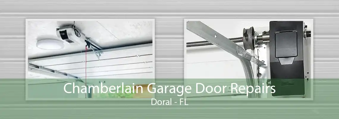 Chamberlain Garage Door Repairs Doral - FL