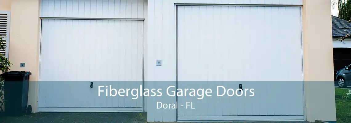 Fiberglass Garage Doors Doral - FL