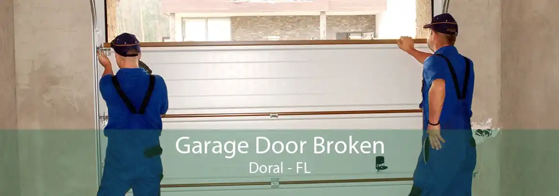 Garage Door Broken Doral - FL