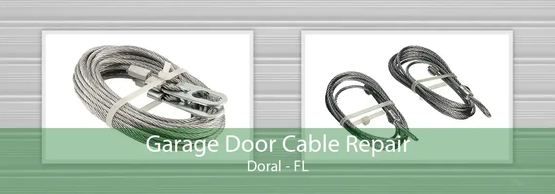 Garage Door Cable Repair Doral - FL