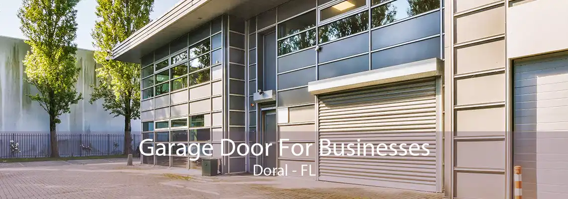 Garage Door For Businesses Doral - FL