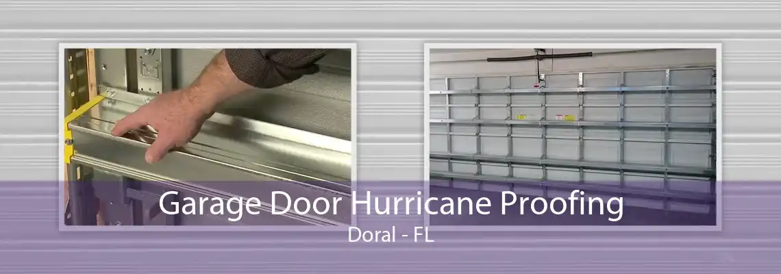 Garage Door Hurricane Proofing Doral - FL