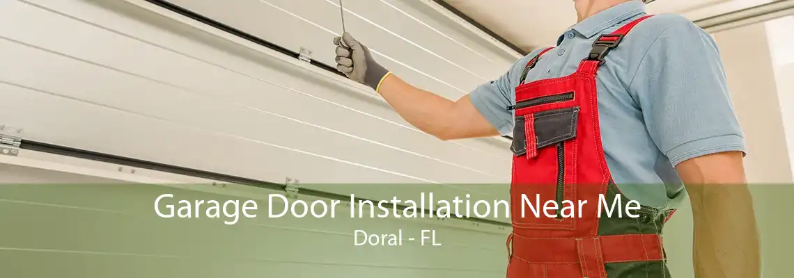 Garage Door Installation Near Me Doral - FL