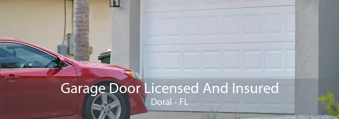 Garage Door Licensed And Insured Doral - FL