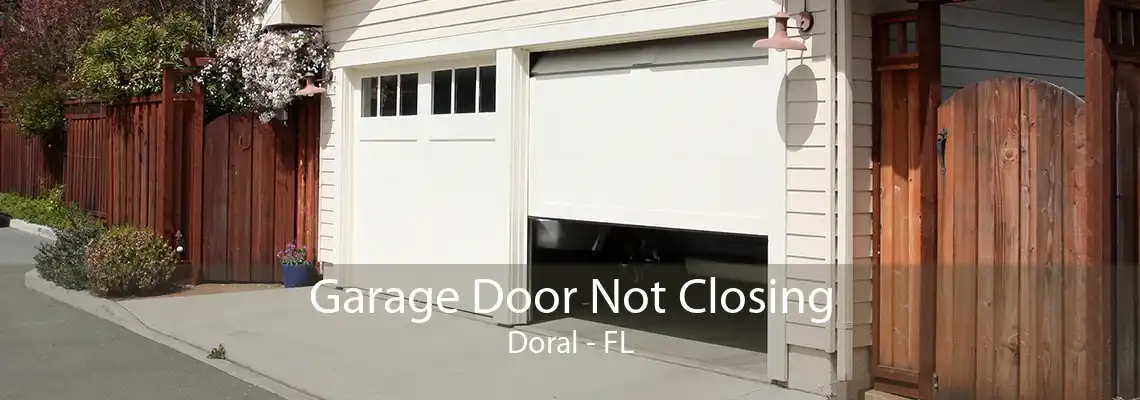 Garage Door Not Closing Doral - FL