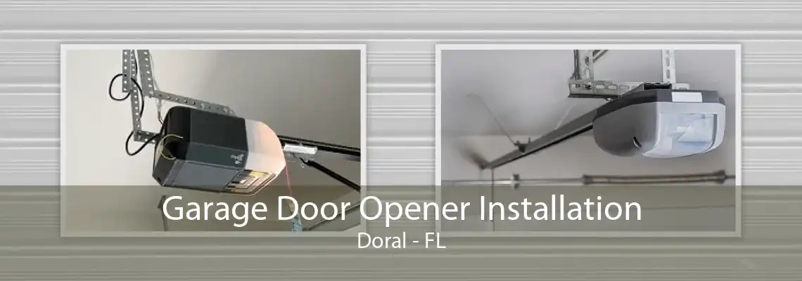 Garage Door Opener Installation Doral - FL