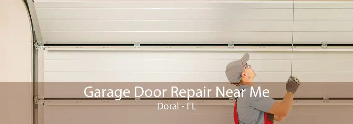 Garage Door Repair Near Me Doral - FL