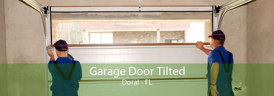 Garage Door Tilted Doral - FL