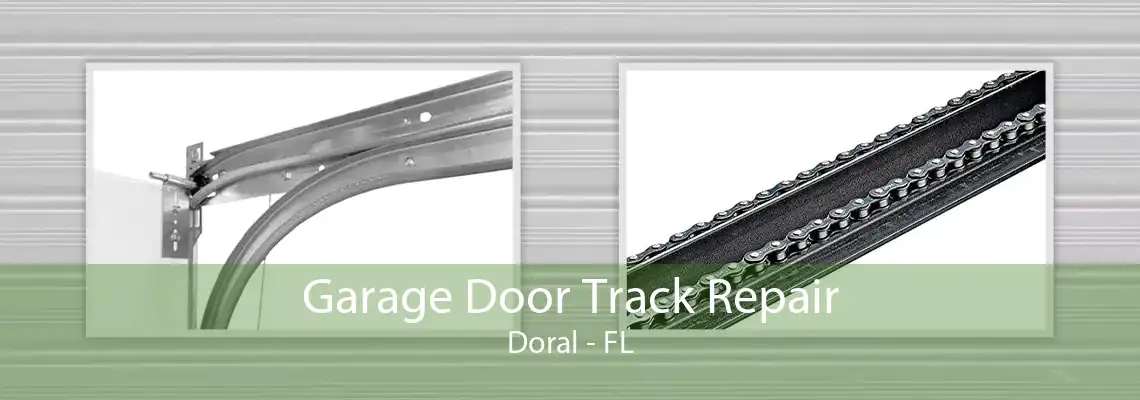 Garage Door Track Repair Doral - FL