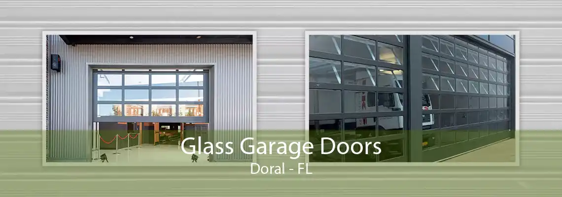 Glass Garage Doors Doral - FL