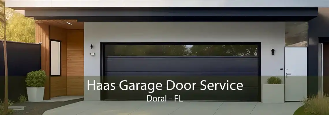 Haas Garage Door Service Doral - FL