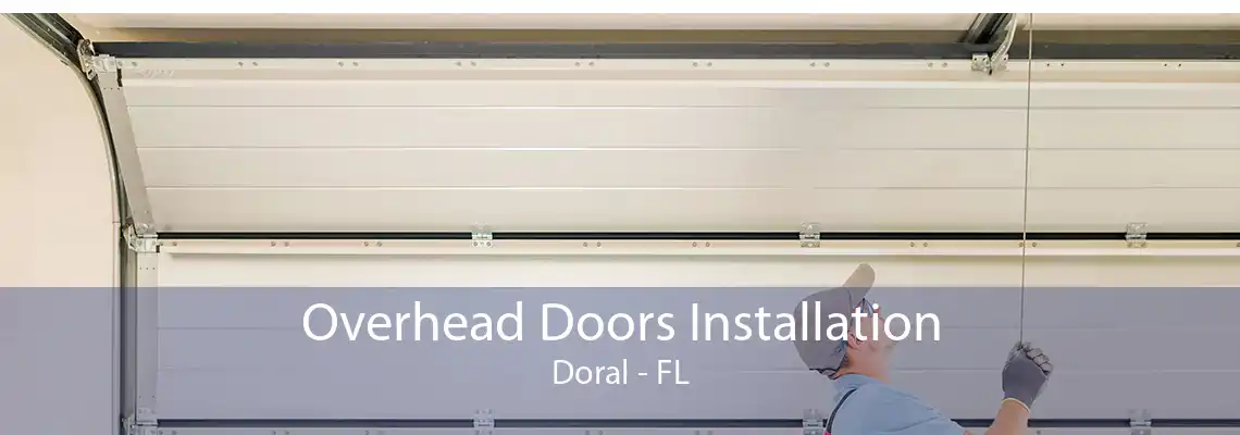 Overhead Doors Installation Doral - FL