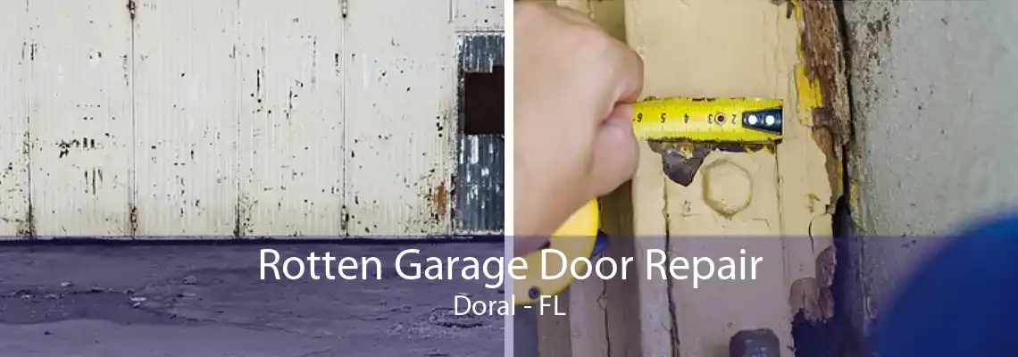 Rotten Garage Door Repair Doral - FL