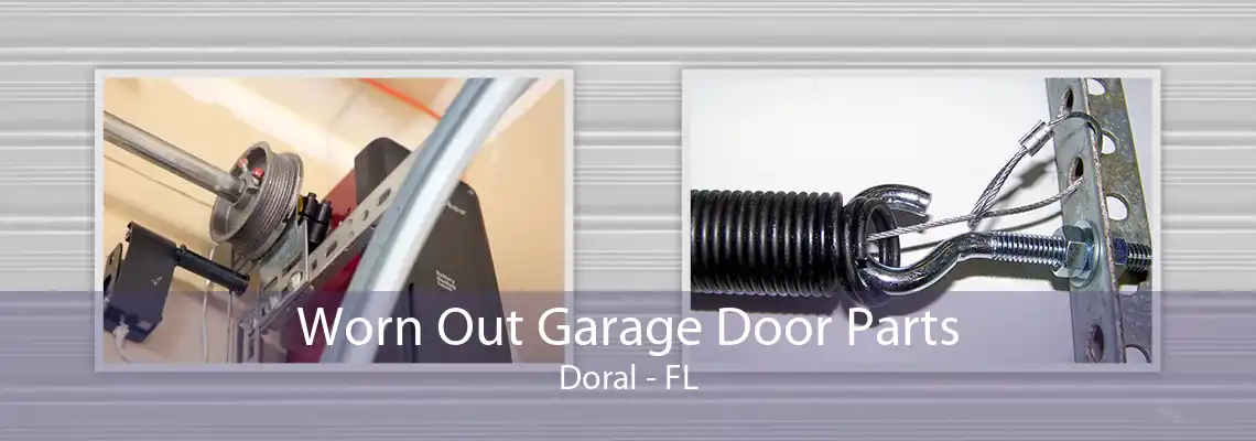 Worn Out Garage Door Parts Doral - FL